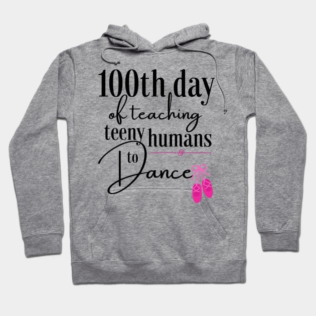 100 days of school for dance teachers Hoodie by Dancespread